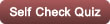 Self Check Quiz